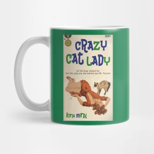 CRAZY CAT LADY by Iona Mink. All the boys chased her, but the only one she wanted was Mr. Fuzzles. Mug